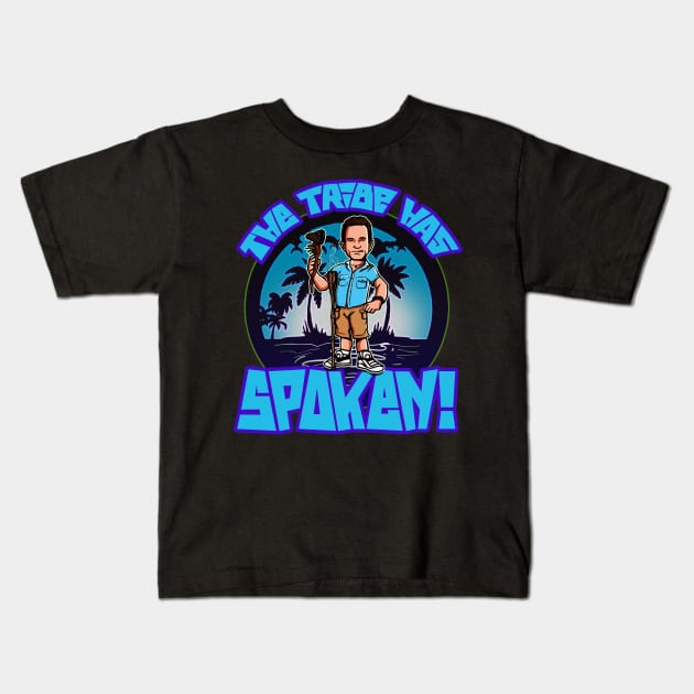 The Tribe Has Spoken Kids T-Shirt by FreddyK